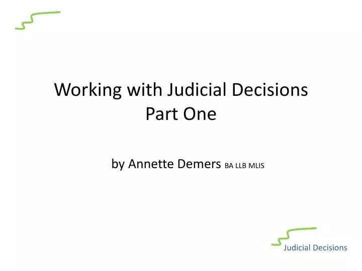 working with judicial decisions part one by annette demers ba llb mlis
