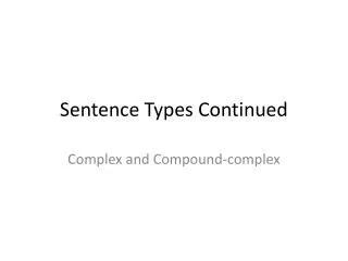 Sentence Types Continued