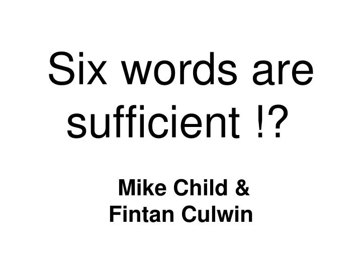 six words are sufficient mike child fintan culwin