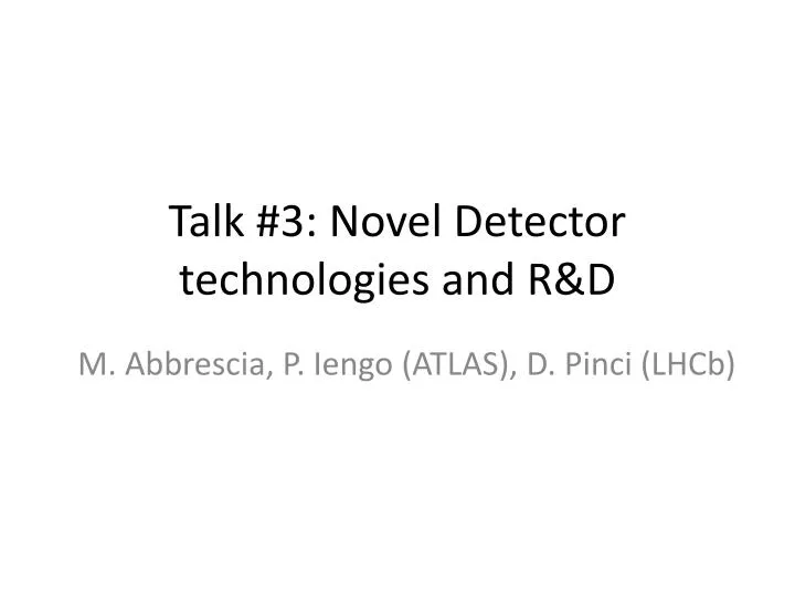 talk 3 novel detector technologies and r d