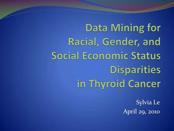 data mining for racial gender and social economic status disparities in thyroid cancer