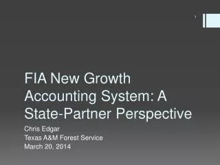 FIA New Growth Accounting System: A State-Partner Perspective
