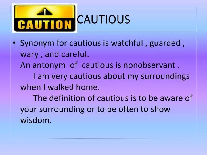 cautious