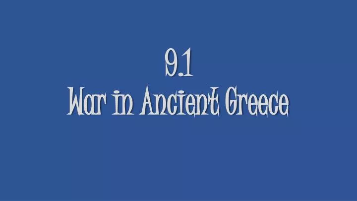 9 1 war in ancient greece