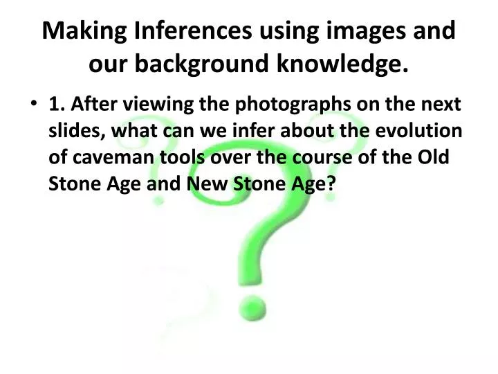 making inferences using images and our background knowledge