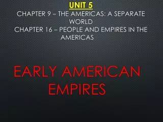 EARLY AMERICAN EMPIRES