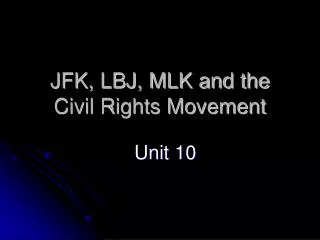 JFK, LBJ, MLK and the Civil Rights Movement