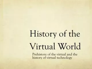 History of the Virtual World