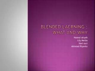 Blended laerning : what and why