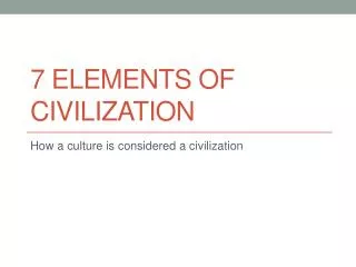 7 Elements of Civilization