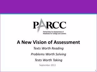 A New V ision of Assessment Texts Worth Reading Problems Worth Solving Tests Worth Taking