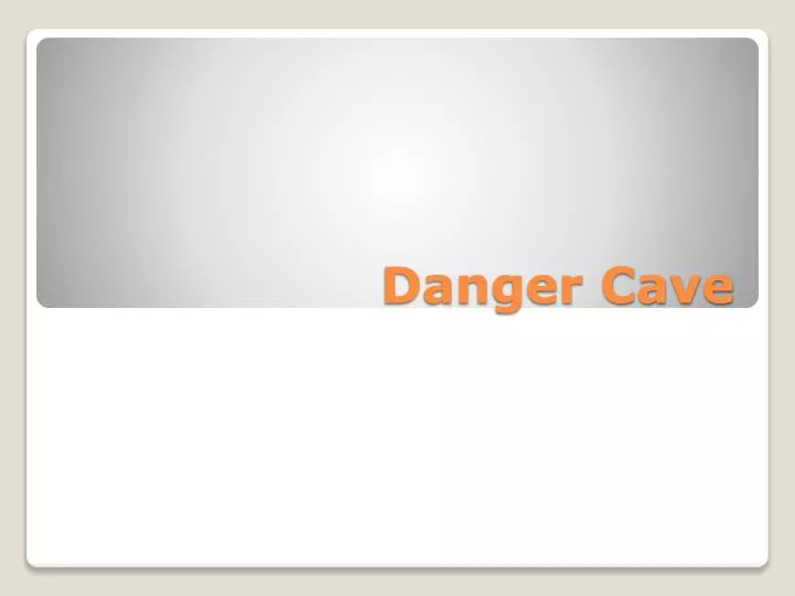 danger cave