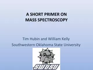 A SHORT PRIMER ON MASS SPECTROSCOPY