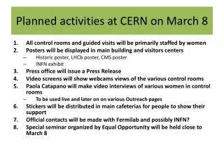 Planned activities at CERN on March 8
