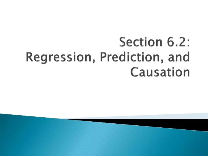 section 6 2 regression prediction and causation