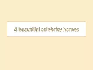 4 beautiful celebrity homes