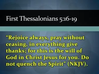First Thessalonians 5:16-19