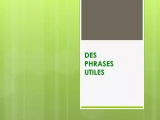 des phrases utiles