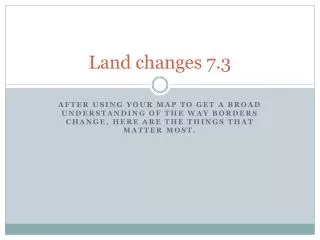 Land changes 7.3