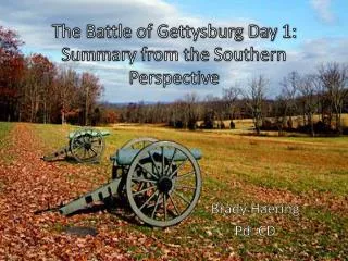 The Battle of Gettysburg Day 1: Summary from the Southern Perspective