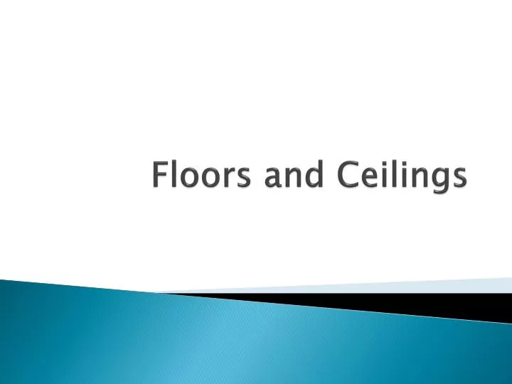 floors and ceilings