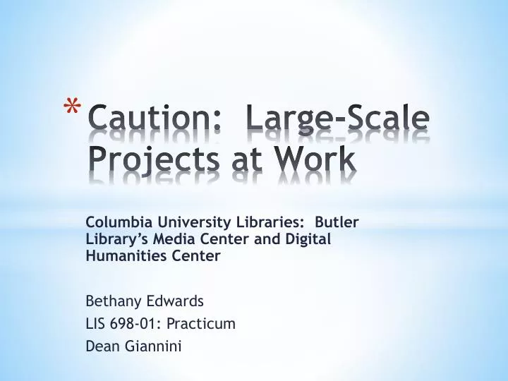 caution large scale projects at work