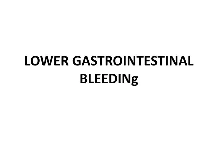 lower gastrointestinal bleeding