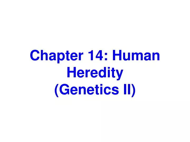chapter 14 human heredity genetics ii