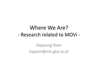 Where We Are? - Research related to MOVi -
