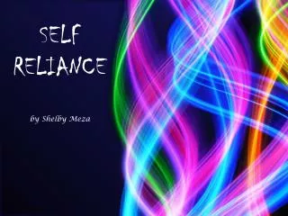 SELF RELIANCE by Shelby Meza