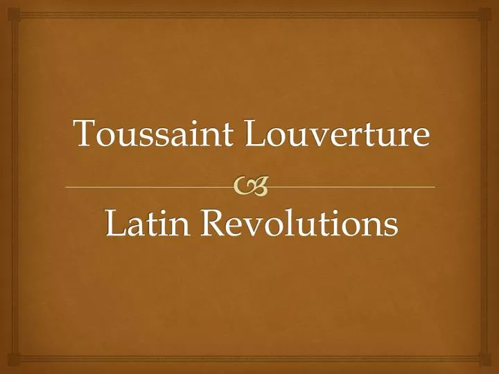 toussaint louverture latin revolutions