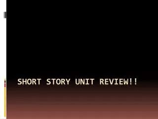 Short Story Unit Review!!