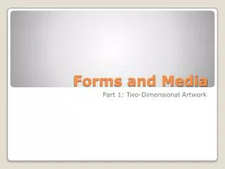 Forms and Media