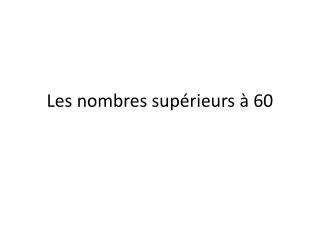 les nombres sup rieurs 60