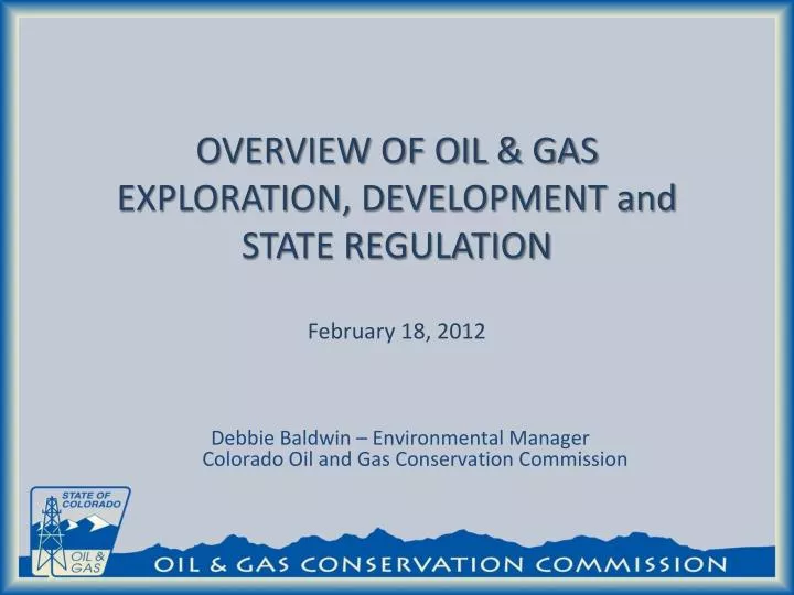 overview of oil gas exploration development and state regulation february 18 2012
