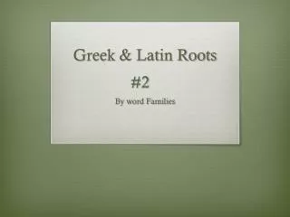 Greek &amp; Latin Roots #2