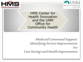 Medicaid Centennial Support: Identifying Service Improvements For