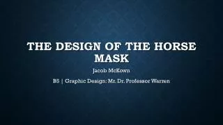 The Design of the Horse Mask