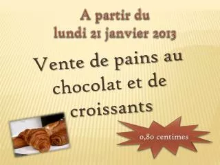 vente de pains au chocolat et de croissants