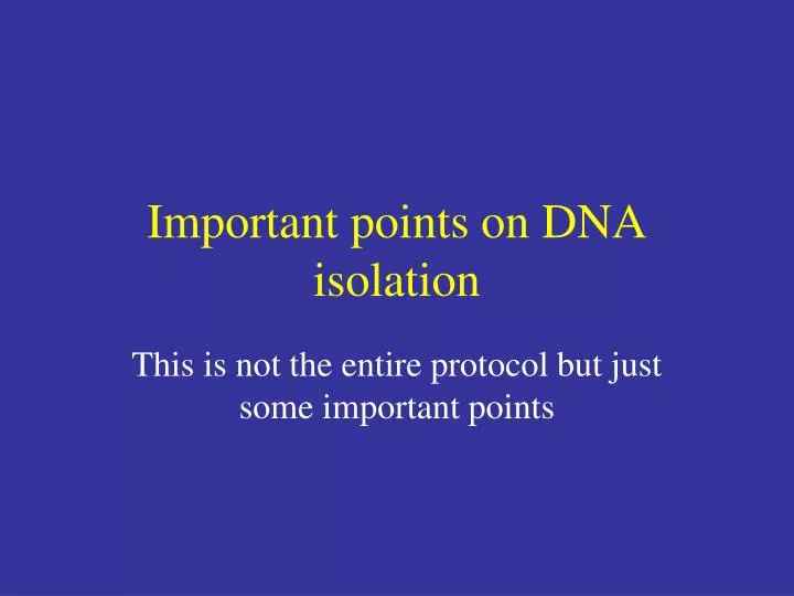 important points on dna isolation