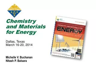 Chemistry and Materials for Energy Dallas, Texas March 16-20, 2014