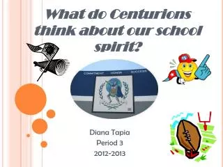 What do Centurions think about our school spirit?