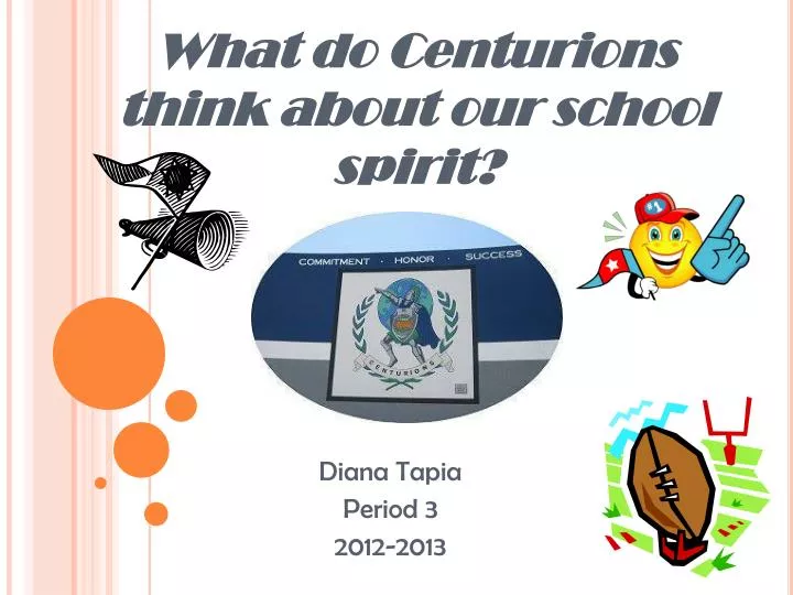 what do centurions think about our school spirit