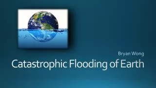 Catastrophic Flooding of Earth