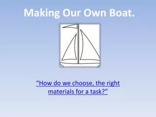 Making Our Own Boat.