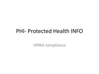 PHI- Protected Health INFO
