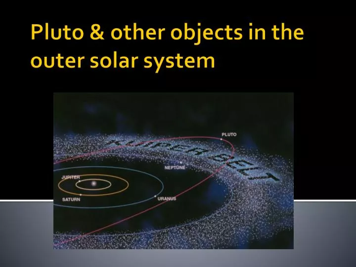 pluto other objects in the outer solar system