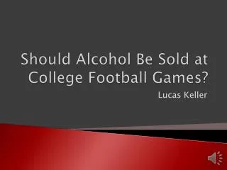 Should Alcohol Be Sold at College Football Games?
