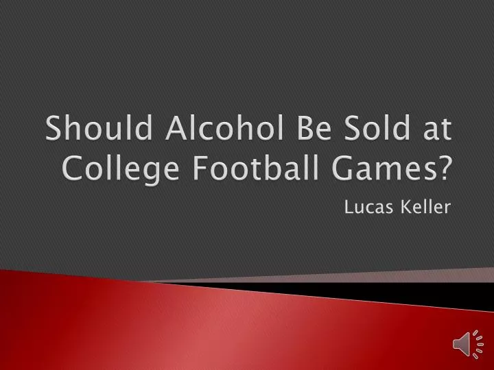 should alcohol be sold at college football games