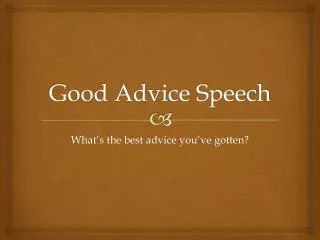 Good Advice Speech